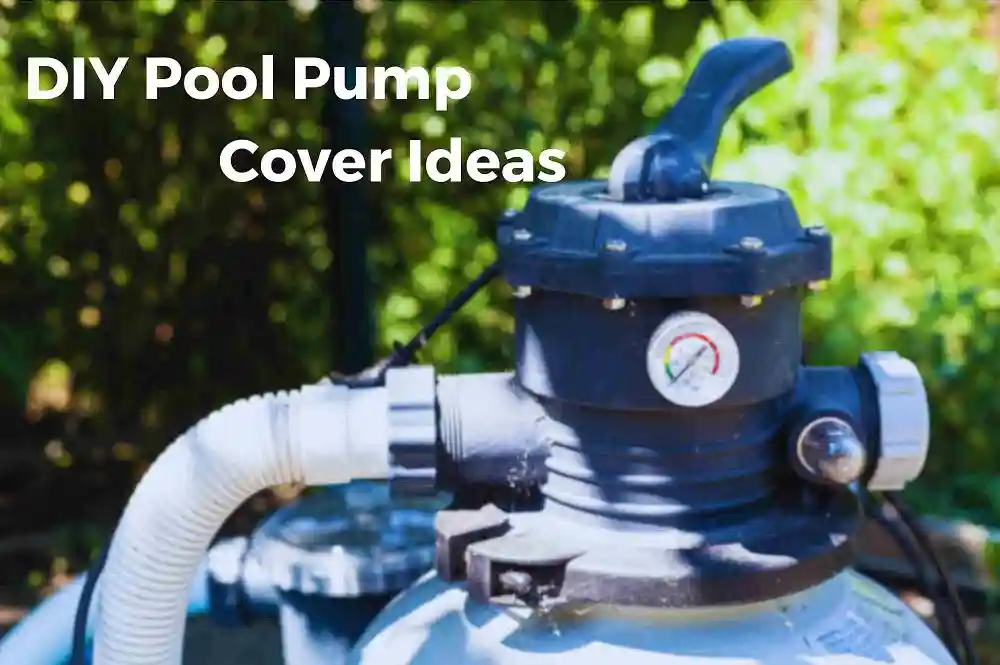 DIY Pool Pump Cover Ideas